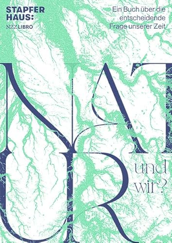 Natur. Und wir?: Ein Buch über die entscheidende Frage unserer Zeit Natur. Und wir?: Ein Buch über die entscheidende Frage unserer Zeit von NZZ Libro ein Imprint der Schwabe Verlagsgruppe AG