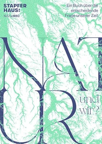 Natur. Und wir?: Ein Buch über die entscheidende Frage unserer Zeit