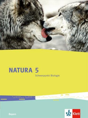 Natura Schwerpunkt Biologie 5. Ausgabe Bayern: Schulbuch Klasse 5 (Natura Biologie. Ausgabe für Bayern ab 2017)