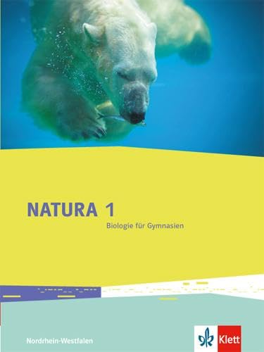 Natura Biologie 1. Ausgabe Nordrhein-Westfalen: Schulbuch Klassen 5/6: Schülerbuch Klassen 5/6 (Natura Biologie. Ausgabe für Nordrhein-Westfalen Gymnasium, Gesamtschule ab 2016) von Klett Ernst /Schulbuch