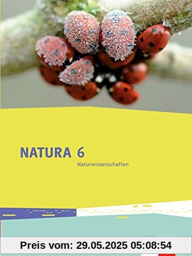 Natura 6 Naturwissenschaften: Rheinland-Pfalz. Schülerbuch 6. Schuljahr