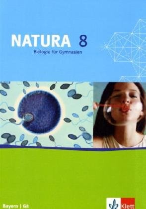 Natura Biologie 8. Ausgabe Bayern: Schülerbuch Klasse 8 (Natura Biologie. Ausgabe ab 2000)