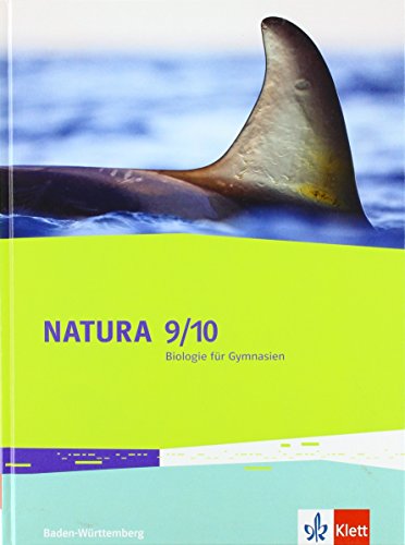 Natura Biologie 9/10. Ausgabe Baden-Württemberg: Schulbuch Klassen 9/10 (Natura Biologie. Ausgabe für Baden-Württemberg ab 2016)