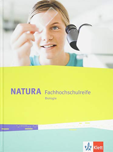 Natura Fachhochschulreife Biologie: Schulbuch Klassen 11-12 bzw. 11-13 von Klett Ernst /Schulbuch