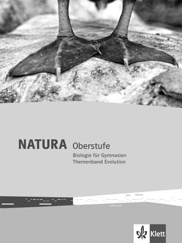 Natura Biologie Oberstufe: Themenband Evolution Klassen 10-12 (G8), Klassen 11-13 (G9) (Natura Biologie Oberstufe. Ausgabe ab 2016) von Klett