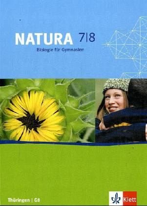 Natura Biologie 7/8. Ausgabe Thüringen: Schulbuch Klassen 7/8 (Natura Biologie. Ausgabe ab 2000)