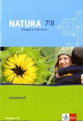 Natura Biologie 7/8. Ausgabe Thüringen: Arbeitsheft Klassen 7/8 (Natura Biologie. Ausgabe ab 2000)
