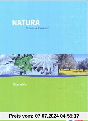 Natura - Biologie für Gymnasien. Neubearbeitung: Natura - Biologie für Gymnasien: Natura Oberstufe. Schülerbuch. Alle Bundesländer. Biologie für Gymnasien