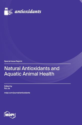 Natural Antioxidants and Aquatic Animal Health Natural Antioxidants and Aquatic Animal Health von MDPI AG
