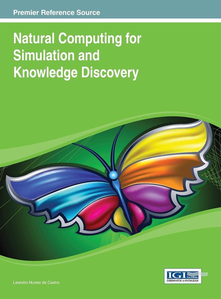 Natural Computing for Simulation and Knowledge Discovery von Medical Information Science Reference