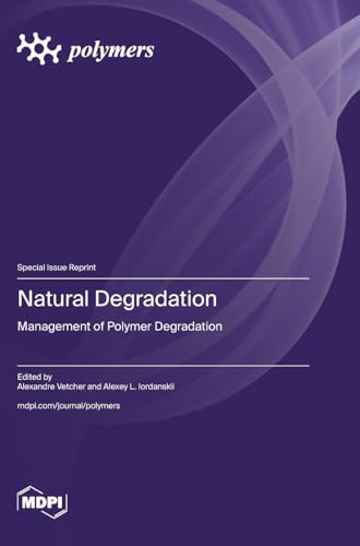Natural Degradation: Management of Polymer Degradation von MDPI AG