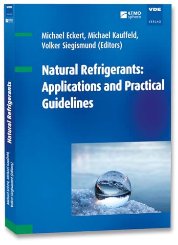 Natural Refrigerants: Applications and Practical Guidelines von Vde Verlag GmbH