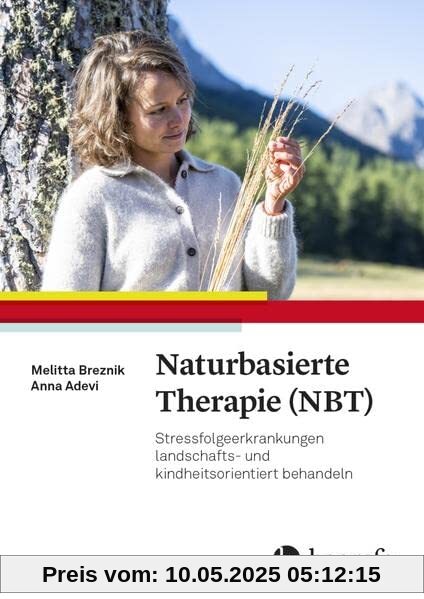Naturbasierte Therapie (NBT): Stressfolgeerkrankungen landschafts- und kindheitsorientiert behandeln