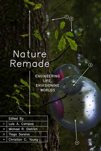 Nature Remade: Engineering Life, Envisioning Worlds (Convening Science: Discovery at the Marine Biological Laboratory) von University of Chicago Press