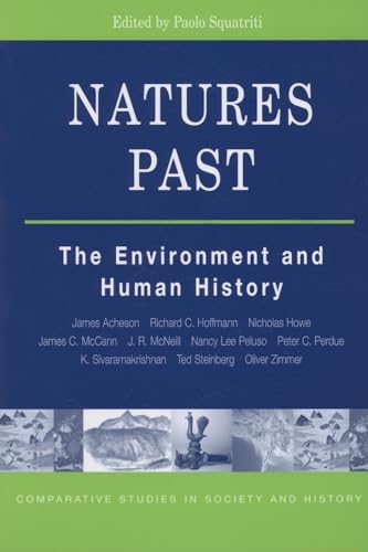 Natures Past: The Environment And Human History (The Comparative Studies in Society And History Book Series) von University of Michigan Press
