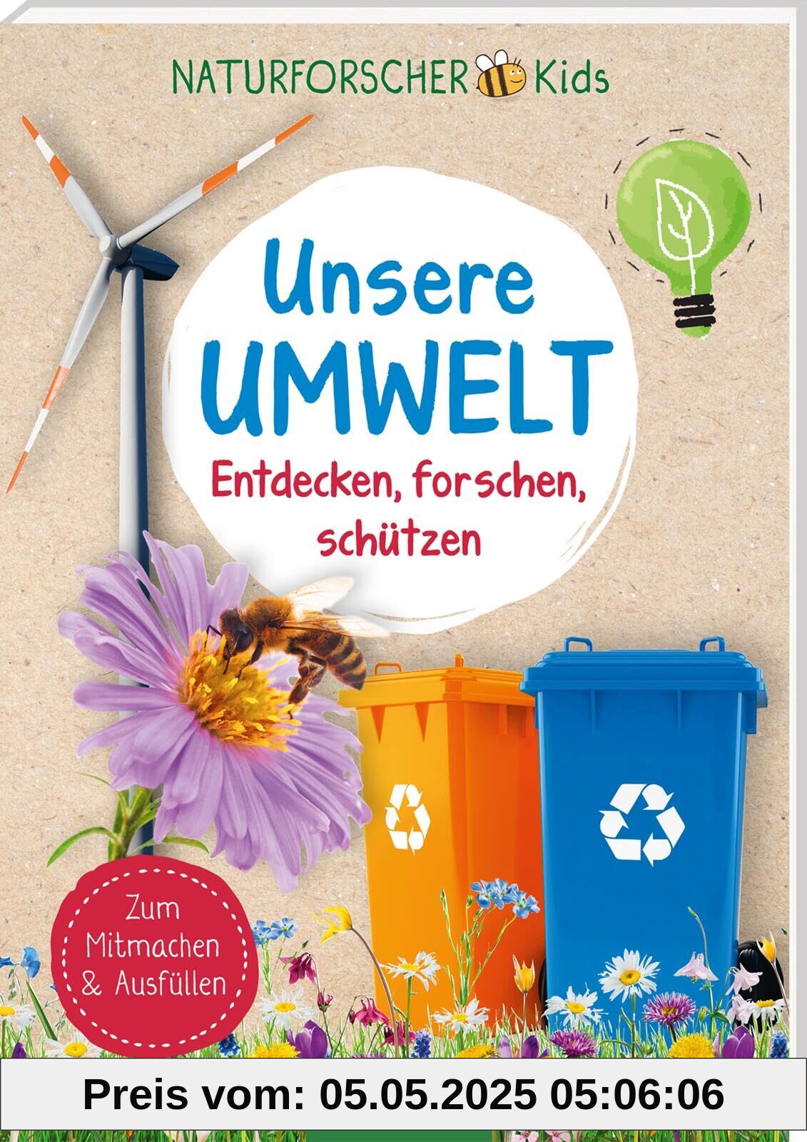 Naturforscher-Kids – Unsere Umwelt: Entdecken, forschen, schützen | Ein Umwelt- und Naturführer ab 8 Jahren Naturforscher-Kids – Unsere Umwelt: Entdecken, forschen, schützen | Ein Umwelt- und Naturführer ab 8 Jahren