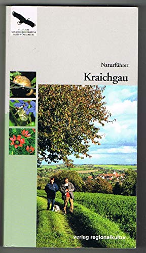 Naturführer Kraichgau: Hrsg.: Landesanstalt f. Umweltschutz Baden-Württemberg (Naturschutz-Spectrum. Gebiete) von verlag regionalkultur