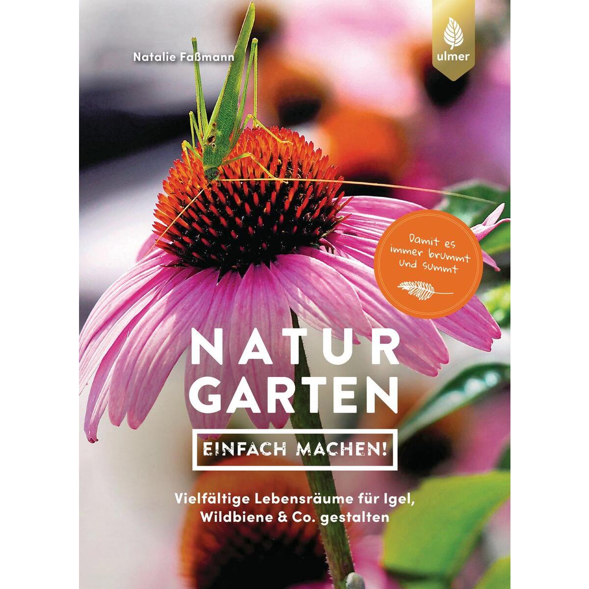 Naturgarten - einfach machen! von Ulmer Eugen Verlag