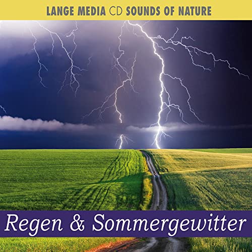 Naturgeräusche - Regen & Sommergewitter: SOUNDS OF NATURE von Lange Media Verlag