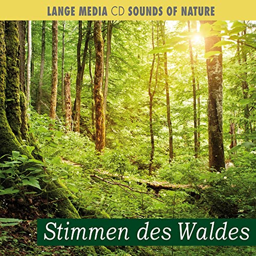 Naturgeräusche - Stimmen des Waldes: SOUNDS OF NATURE von Lange Media Verlag