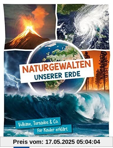 Naturgewalten unserer Erde: Vulkane, Tornados & Co. für Kinder erklärt