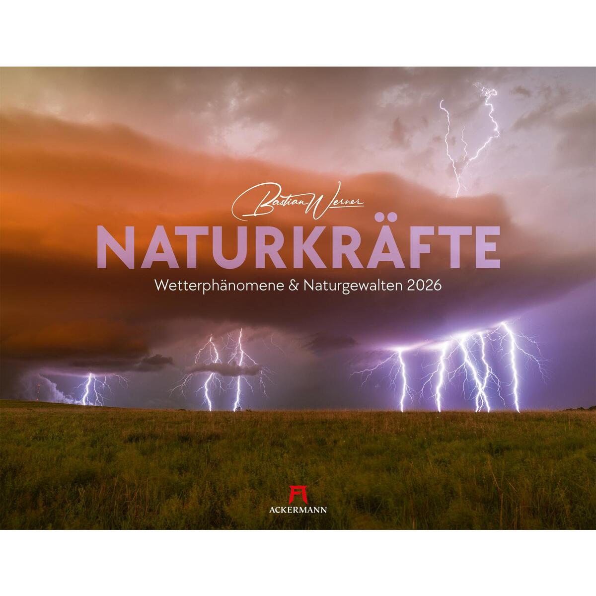 Naturkräfte Kalender 2026 | Wetterphänomene und Naturgewalten Naturkräfte Kalender 2026 | Wetterphänomene und Naturgewalten von Ackermann Kunstverlag