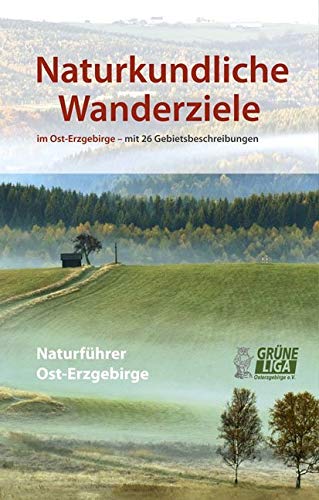 Naturkundliche Wanderziele: Naturführer Ost-Erzgebirge, Band III von Sandstein Verlag