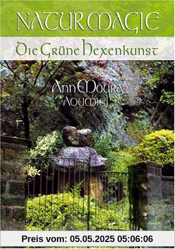 Naturmagie. Die Grüne Hexenkunst