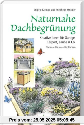 Naturnahe Dachbegrünung: Kreative Ideen für Garage, Carport, Laube & Co. Planen Bauen Bepflanzen