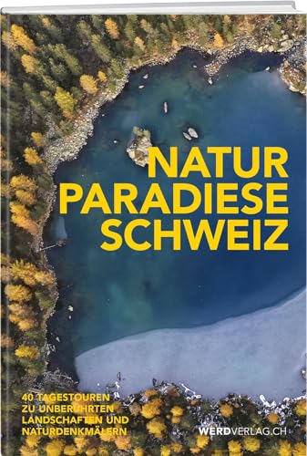 Naturparadiese Schweiz von Weber Verlag AG