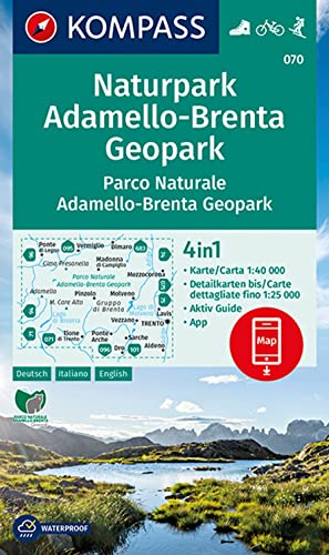 KOMPASS Wanderkarte 070 Naturpark Adamello-Brenta Geopark, Parco Naturale Adamello-Brenta Geopark 1:40.000: 4in1 Wanderkarte mit Aktiv Guide inklusive ... Verwendung in der KOMPASS-App. Fahrradfahren. von Kompass