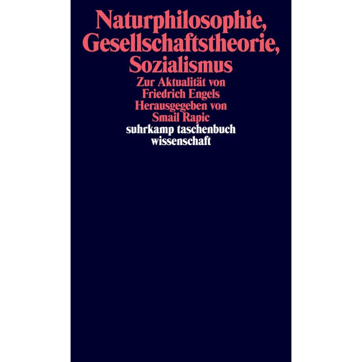 Naturphilosophie, Gesellschaftstheorie, Sozialismus Naturphilosophie, Gesellschaftstheorie, Sozialismus von Suhrkamp Verlag