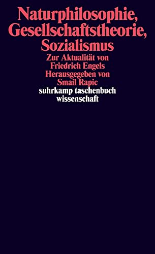 Naturphilosophie, Gesellschaftstheorie, Sozialismus: Zur Aktualität von Friedrich Engels (suhrkamp taschenbuch wissenschaft) von Suhrkamp Verlag AG