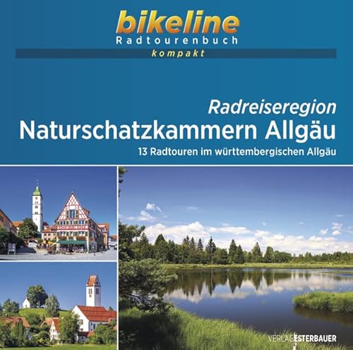 Naturschatzkammern Allgäu: 13 Radtouren im Württembergischen Allgäu . 1:50.000, 592 km, GPS-Tracks Download, Live-Update (bikeline Radtourenbuch kompakt) von Esterbauer GmbH