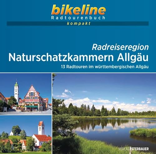 Naturschatzkammern Allgäu: 13 Radtouren im Württembergischen Allgäu . 1:50.000, 592 km, GPS-Tracks Download, Live-Update (bikeline Radtourenbuch kompakt)