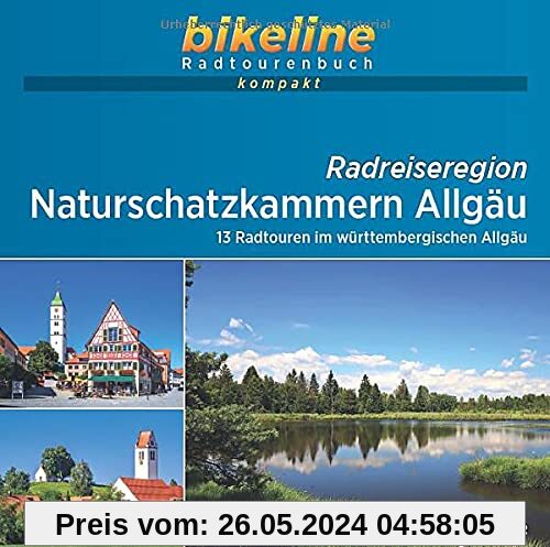 Naturschatzkammern Allgäu: 13 Radtouren im Württembergischen Allgäu . 1:50.000, 592 km, GPS-Tracks Download, Live-Update (bikeline Radtourenbuch kompakt)