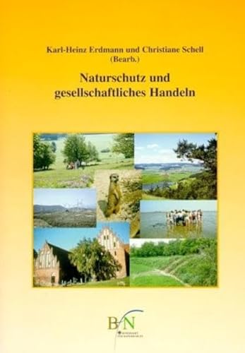 Naturschutz und gesellschaftliches Handeln: Aktuelle Beiträge aus Wissenschaft und Praxis Naturschutz und gesellschaftliches Handeln: Aktuelle Beiträge aus Wissenschaft und Praxis von Landwirtschaftsvlg Münster