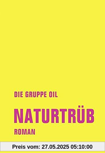 Naturtrüb: Roman