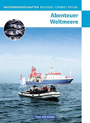 Naturwissenschaften Biologie - Chemie - Physik - Östliche Bundesländer und Berlin: Abenteuer Weltmeere: Schülerbuch von Cornelsen Verlag / Volk und Wissen