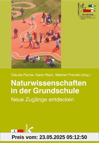 Naturwissenschaften in der Grundschule: Neue Zugänge entdecken