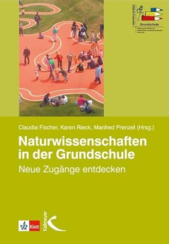 Naturwissenschaften in der Grundschule: Neue Zugänge entdecken