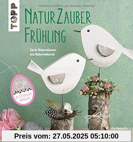 Naturzauber Frühling: Zarte Dekorationen aus Naturmaterial