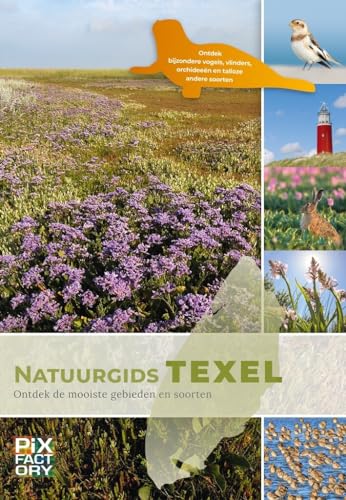 Natuurgids Texel: ontdek de mooiste gebieden en soorten (Natuurgidsen) von PiXFACTORY