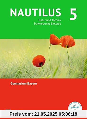 Nautilus - Ausgabe B für Gymnasien in Bayern - Neubearbeitung / 5. Jahrgangsstufe - Natur und Technik - Schwerpunkt Biologie: Schülerbuch