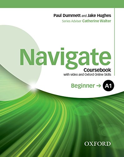 Navigate: A1 Beginner: Coursebook with DVD and Oxford Online Skills Program: Your direct route to English success