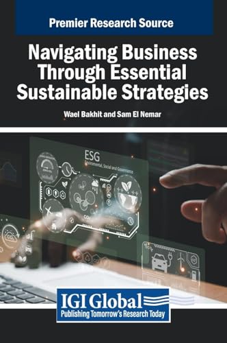 Navigating Business Through Essential Sustainable Strategies von IGI Global
