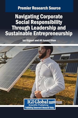 Navigating Corporate Social Responsibility Through Leadership and Sustainable Entrepreneurship von IGI Global