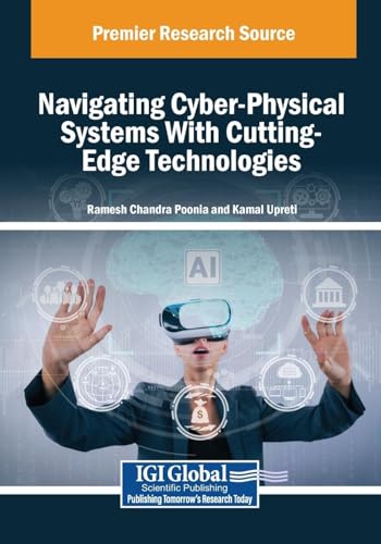 Navigating Cyber-Physical Systems With Cutting-Edge Technologies (Advances in Computer and Electrical Engineering) Navigating Cyber-Physical Systems With Cutting-Edge Technologies (Advances in Computer and Electrical Engineering) von IGI Global