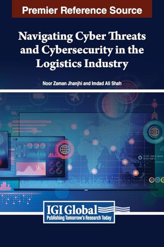 Navigating Cyber Threats and Cybersecurity in the Logistics Industry von IGI Global