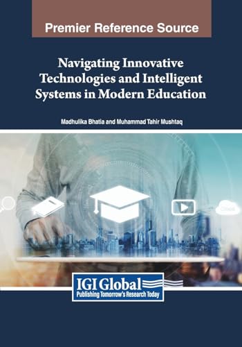 Navigating Innovative Technologies and Intelligent Systems in Modern Education von IGI Global